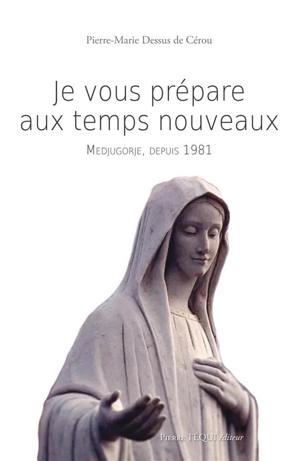 JE VOUS PREPARE AUX TEMPS NOUVEAUX