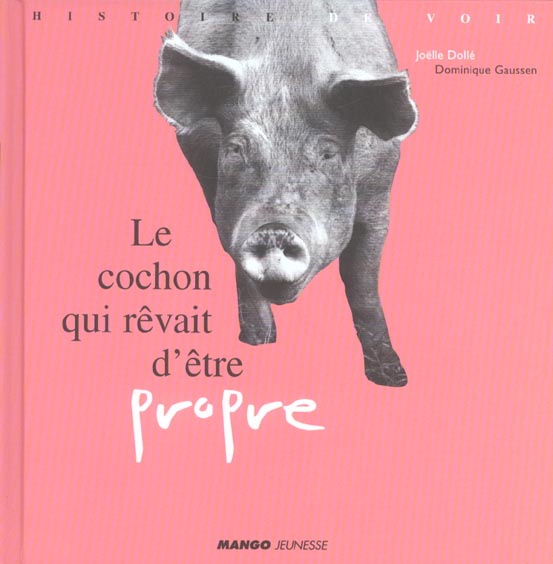 COCHON QUI REVAIT D'ETRE PROPRE