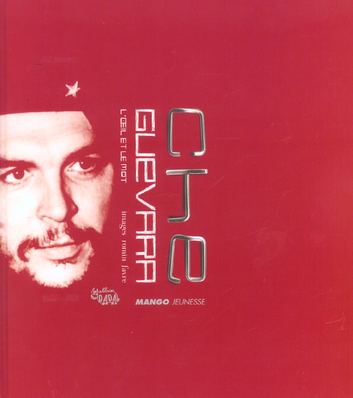 CHE GUEVARA, L'OEIL ET LE MOT