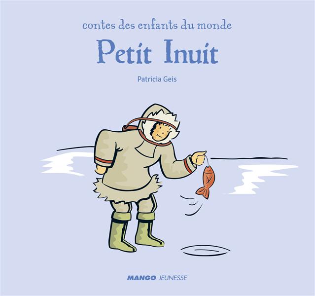 PETIT INUIT - CONTES DES ENFANTS DU MONDE