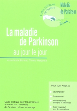 LA MALADIE DE PARKINSON AU JOUR LE JOUR. GUIDE PRATIQUE POURLES PERSONNES ATTEIN