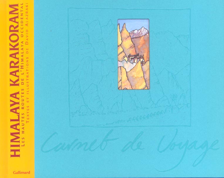 HIMALAYA KARAKORAM LES HAUTES ROUTES DE L'HIMALAYA OCCIDENTAL