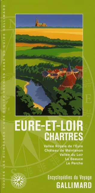 EURE-ET-LOIR - CHARTRES - VALLEE ROYALE DE L'EURE, CHATEAU DE MAINTENON, VALLEE DU LOIR, LA BEAUCE,