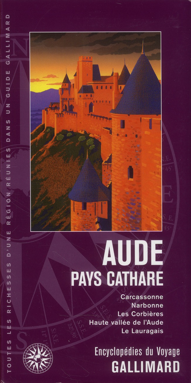 AUDE, PAYS CATHARE - CARCASSONNE, NARBONNE, LES CORBIERES, HAUTE VALLEE DE L'AUDE, LE LAURAGAIS