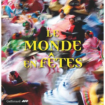 LE MONDE EN FETES