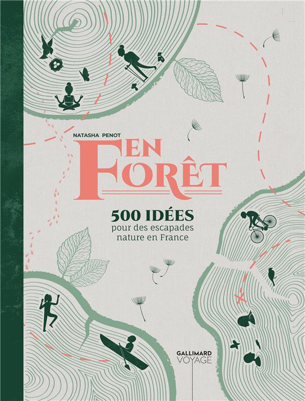 EN FORET - 500 IDEES POUR DES ESCAPADES NATURE EN FRANCE