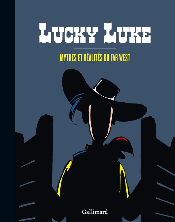 LUCKY LUKE - MYTHES ET REALITES DU FAR WEST