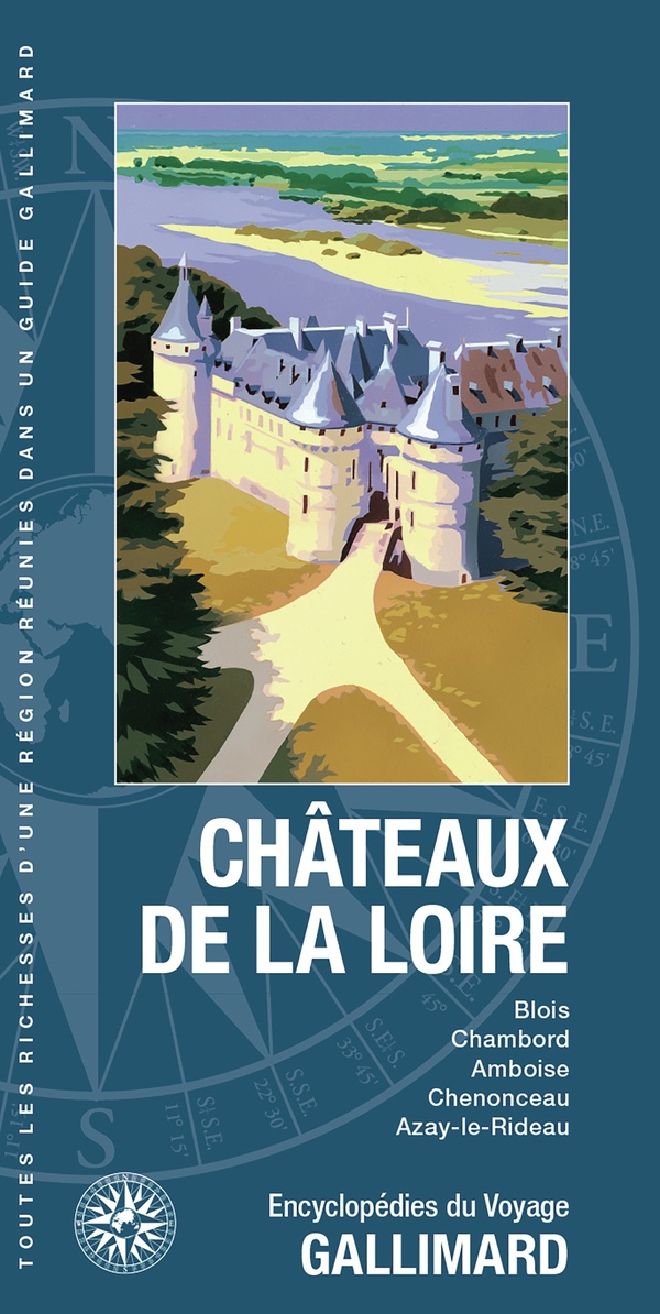 CHATEAUX DE LA LOIRE - BLOIS, CHAMBORD, AMBOISE, CHENONCEAU, AZAY-LE-RIDEAU