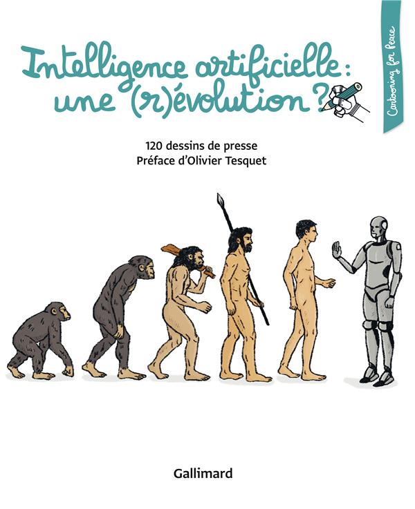 INTELLIGENCE ARTIFICIELLE : UNE (R)EVOLUTION ? - 120 DESSINS DE PRESSE