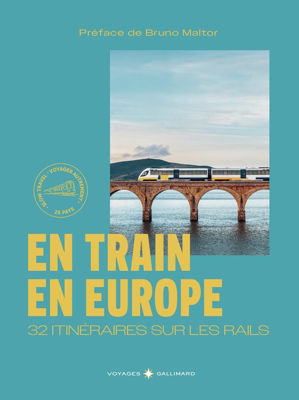 EN TRAIN EN EUROPE - 32 ITINERAIRES SUR LES RAILS