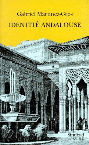 IDENTITE ANDALOUSE - - LA BIBLIOTHEQUE ARABE, COLLECTION HOMMES ET SOCIETES