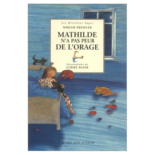 MATHILDE N'A PAS PEUR DE L'ORAGE - - LES HISTOIRES SAGES