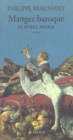 MANGEZ BAROQUE ET RESTEZ MINCE