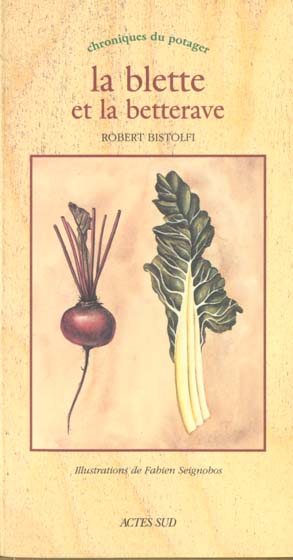 BLETTE ET LA BETTERAVE (LA) - CHRONIQUES DU POTAGER