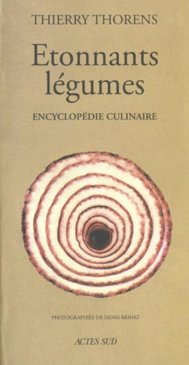 ETONNANTS LEGUMES - ENCYCLOPEDIE CULINAIRE