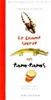 LE CHANT SECRET DES TAM-TAMS