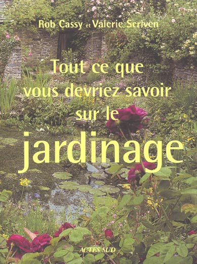 TOUT CE QUE VOUS DEVRIEZ SAVOIR SUR LE JARDINAGE