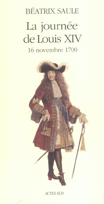 LA JOURNEE DE LOUIS XIV