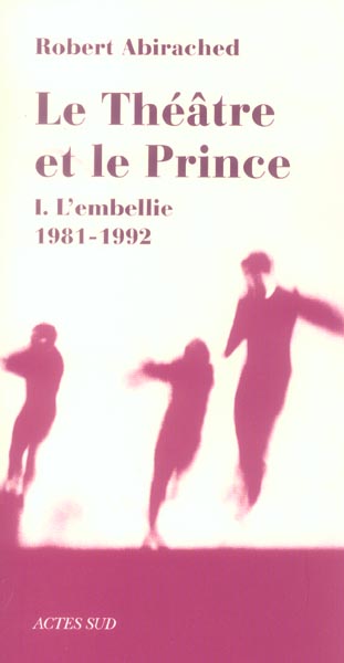 LE THEATRE ET LE PRINCE 1 - L'EMBELLIE (1981-1992)