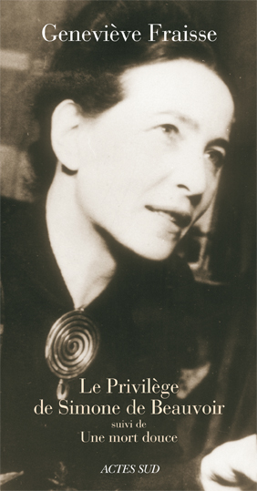 LE PRIVILEGE DE SIMONE DE BEAUVOIR - SUIVI DE UNE MORT DOUCE