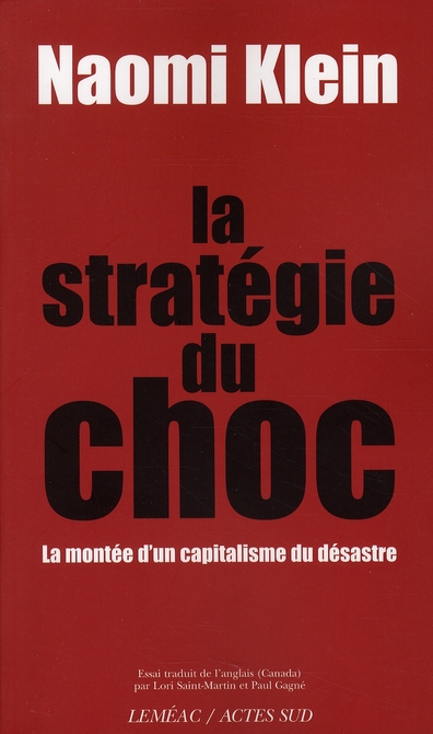 LA STRATEGIE DU CHOC - LA MONTEE D'UN CAPITALISME DU DESASTRE