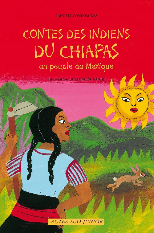 CONTES DES INDIENS DU CHIAPAS - UN PEUPLE DU MEXIQUE