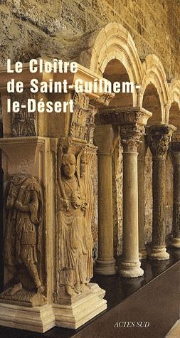 LE CLOITRE DE SAINT-GUILHEM LE DESERT