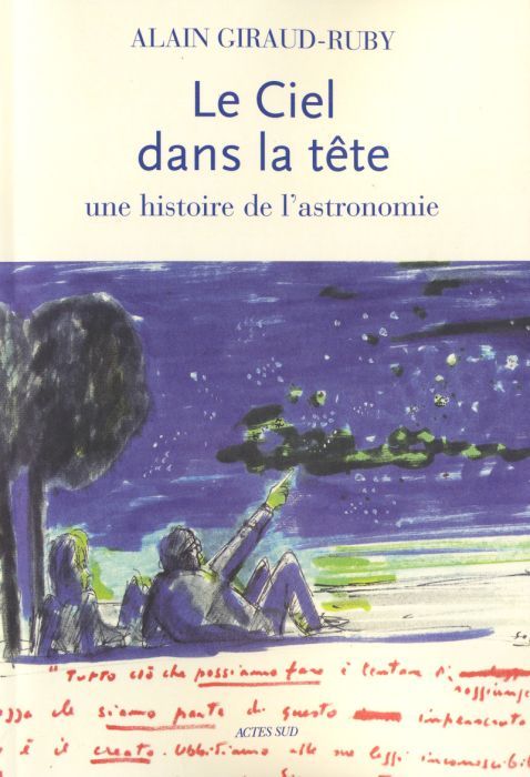 LE CIEL SUR LA TETE - UNE HISTOIRE DE L'ASTRONOMIE