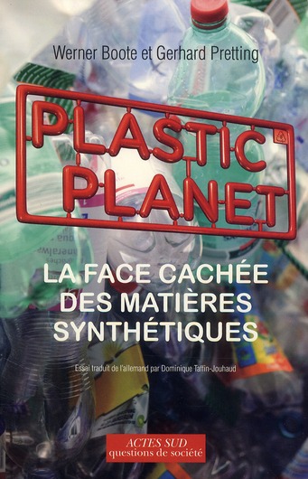 PLASTIC PLANET - LA FACE CACHEE DES MATIERES SYNTHETIQUES