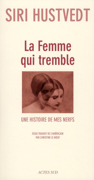 LA FEMME QUI TREMBLE - UNE HISTOIRE DE MES NERFS