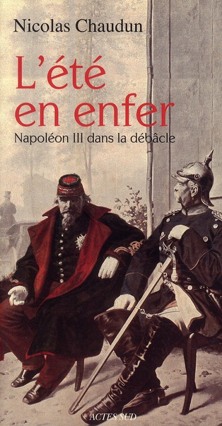 L'ETE EN ENFER - NAPOLEON III DANS LA DEBACLE