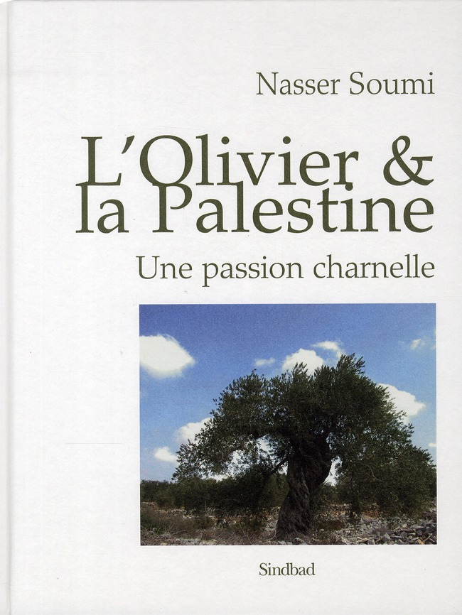 L'OLIVIER ET LA PALESTINE - UNE PASSION CHARNELLE