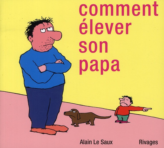 COMMENT ELEVER SON PAPA