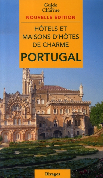 GUIDE CHARME HOTELS MAISONS D'HOTES PORTUGAL 2006/2007