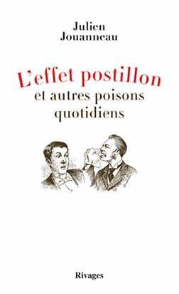 L'EFFET POSTILLON ET AUTRES POISONS QUOTIDIENS