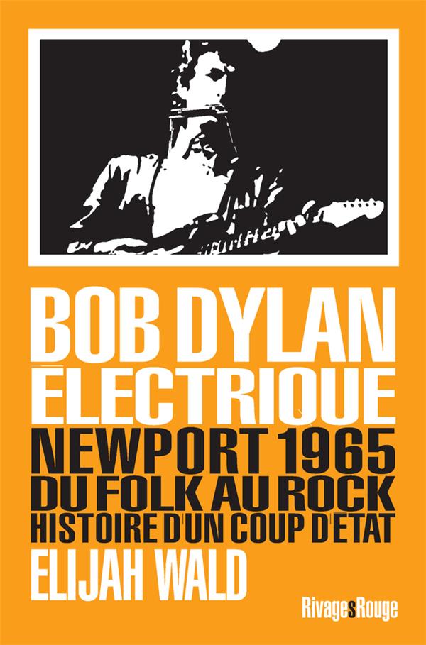 DYLAN ELECTRIQUE - NEWPORT 1965