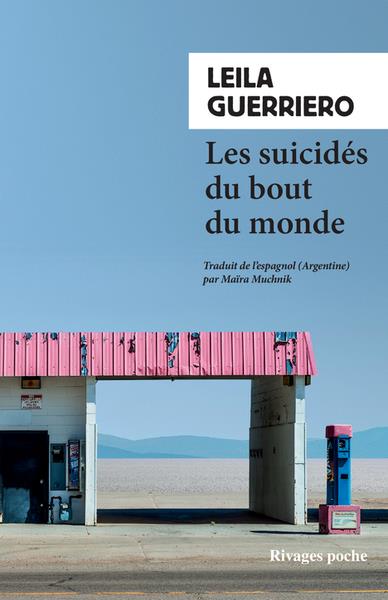 LES SUICIDES DU BOUT DU MONDE - CHRONIQUE D'UNE PETITE VILLE DE PATAGONIE