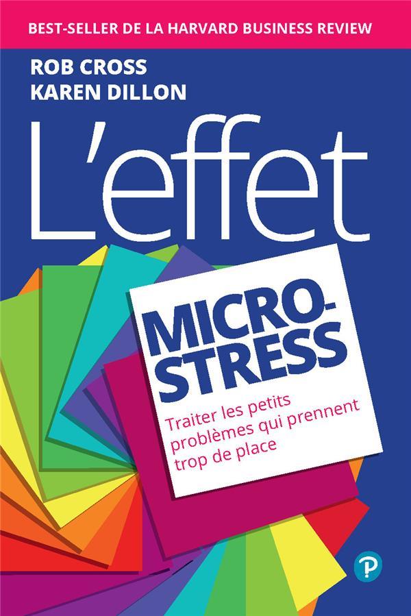 L'EFFET MICRO-STRESS. TRAITER LES PETITS PROBLEMES QUI PRENNENT TROP DE PLACE