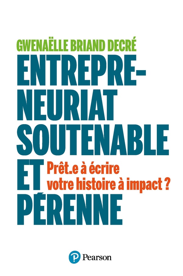 ENTREPRENEURIAT SOUTENABLE ET PERENNE - PRET.E A ECRIRE VOTRE HISTOIRE A IMPACT ?