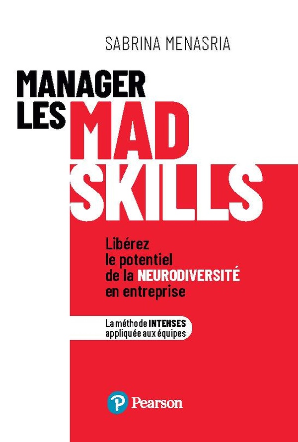 MANAGER LES MAD SKILLS - LIBEREZ LE POTENTIEL DE LA NEURODIVERSITE EN ENTREPRISE