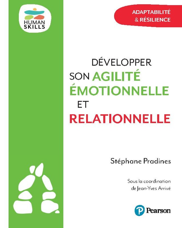 DEVELOPPER SON AGILITE EMOTIONNELLE ET RELATIONNELLE - ADAPTABILITE & RESILIENCE