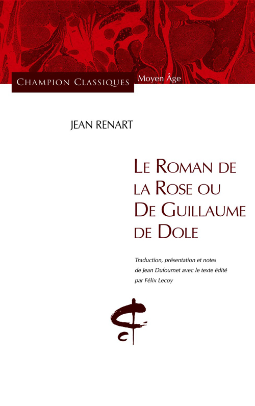 LE ROMAN DE LA ROSE OU DE GUILLAUME DE DOLE