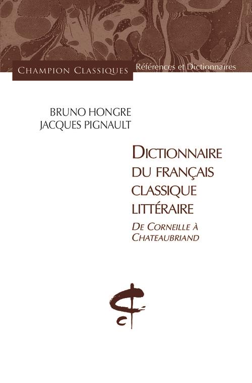 DICTIONNAIRE DU FRANCAIS CLASSIQUE LITTERAIRE. DE