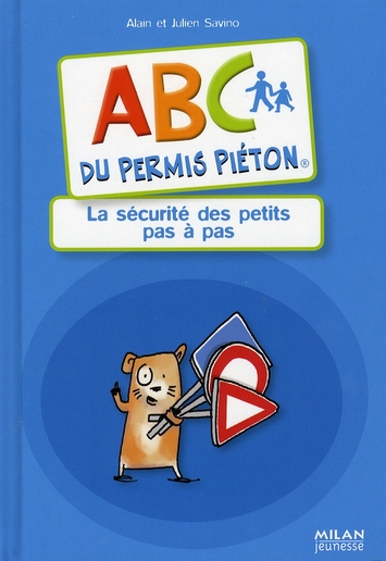 L'ABC DU PERMIS PIETONS, LA SECURITE DES PETITS PAS A PAS