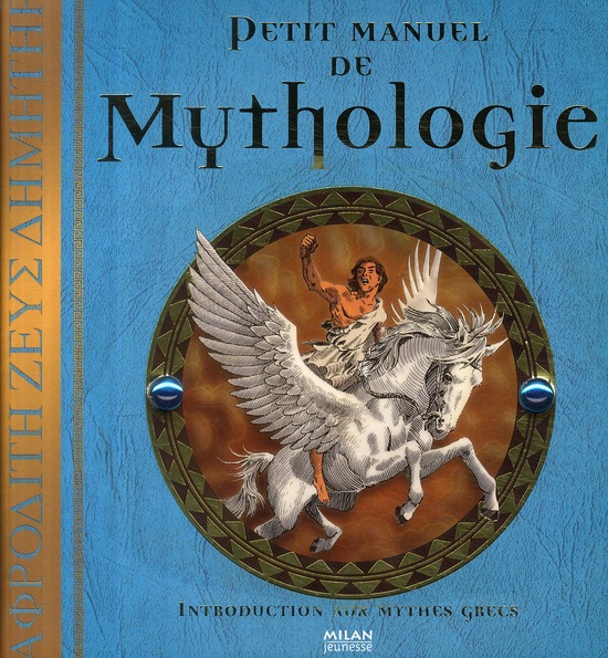 PETIT MANUEL DE MYTHOLOGIE (LE)