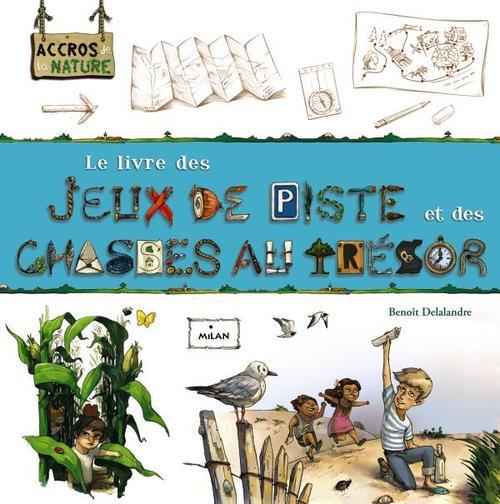 LE LIVRE DES JEUX DE PISTE ET DES CHASSES AU TRESOR