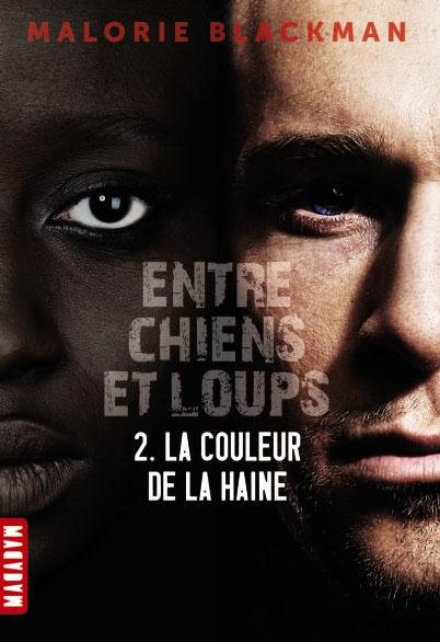 ENTRE CHIENS ET LOUPS, TOME 02 - LA COULEUR DE LA HAINE