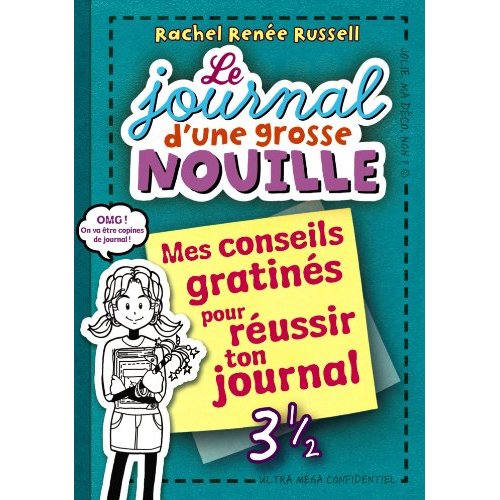 LE JOURNAL D'UNE GROSSE NOUILLE, TOME 03 - MES CONSEILS GRATINES POUR REUSSIR SON JOURNAL