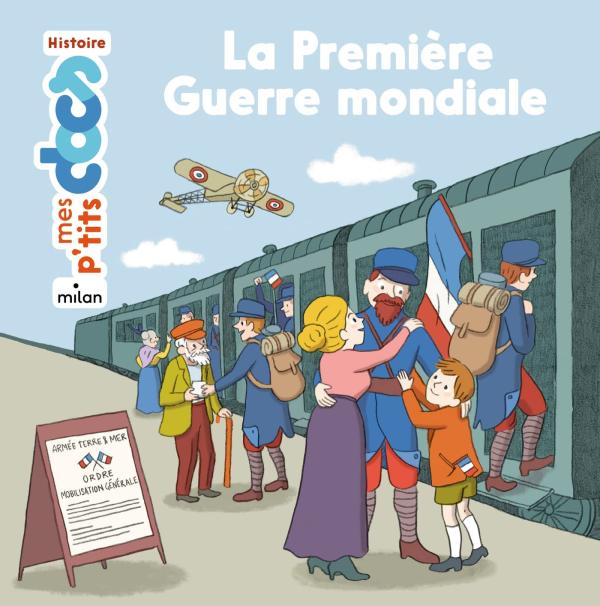 LA PREMIERE GUERRE MONDIALE - MES P'TITS DOCS HISTOIRE