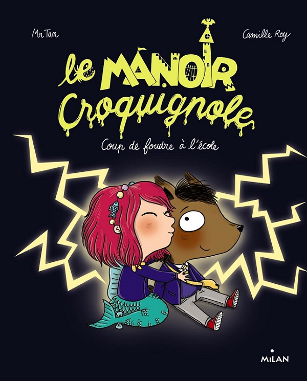 LE MANOIR CROQUIGNOLE, TOME 01 - COUP DE FOUDRE A L'ECOLE